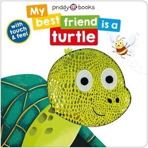 My Best Friend Is a Turtle -- Roger Priddy